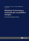 Rifondare La Letteratura Nazionale Per Un Pubblico Europeo cover