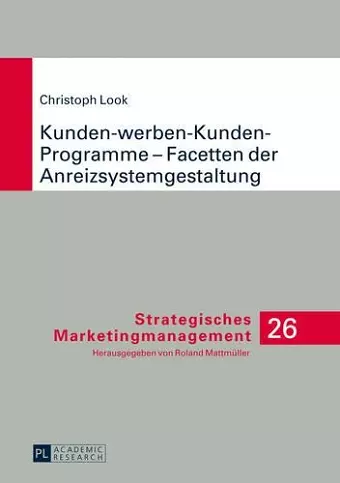 Kunden-Werben-Kunden-Programme - Facetten Der Anreizsystemgestaltung cover