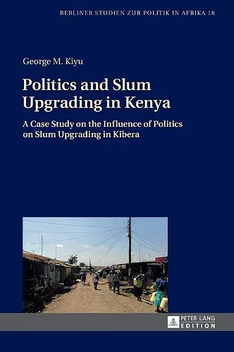 Politics and Slum Upgrading in Kenya cover