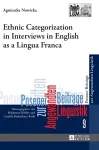 Ethnic Categorization in Interviews in English as a Lingua Franca cover