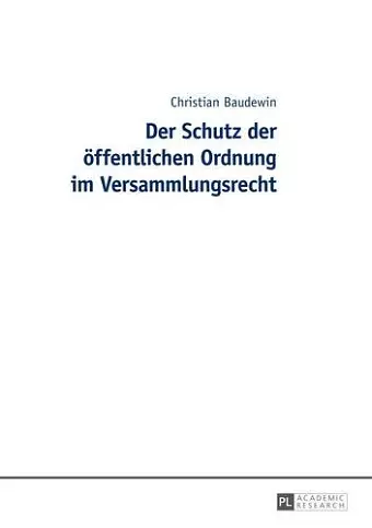 Der Schutz Der Oeffentlichen Ordnung Im Versammlungsrecht cover