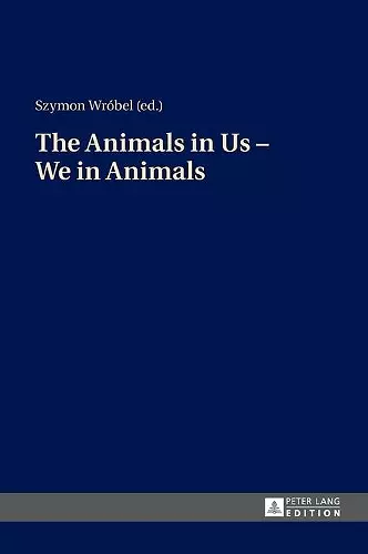 The Animals in Us – We in Animals cover