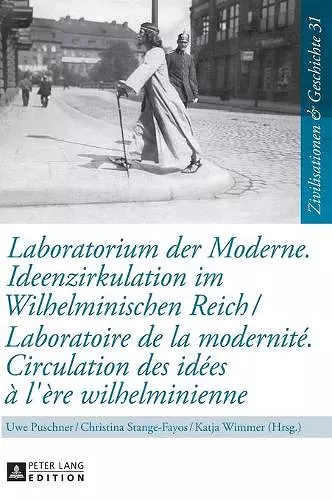 Laboratorium Der Moderne. Ideenzirkulation Im Wilhelminischen Reich- Laboratoire de la Modernité. Circulation Des Idées À l'Ère Wilhelminienne cover