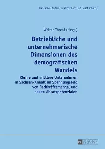 Betriebliche Und Unternehmerische Dimensionen Des Demografischen Wandels cover