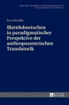 Blattdolmetschen in Paradigmatischer Perspektive Der Anthropozentrischen Translatorik cover