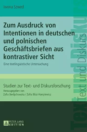 Zum Ausdruck von Intentionen in deutschen und polnischen Geschaeftsbriefen aus kontrastiver Sicht cover