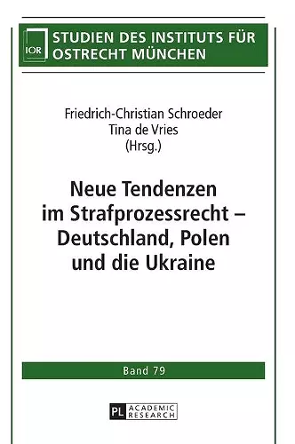 Neue Tendenzen im Strafprozessrecht - Deutschland, Polen und die Ukraine cover