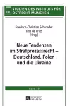 Neue Tendenzen im Strafprozessrecht - Deutschland, Polen und die Ukraine cover