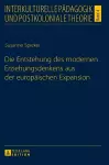 Die Entstehung des modernen Erziehungsdenkens aus der europaeischen Expansion cover