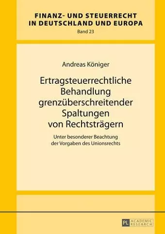 Ertragsteuerrechtliche Behandlung Grenzueberschreitender Spaltungen Von Rechtstraegern cover