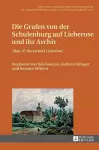 Die Grafen von der Schulenburg auf Lieberose und ihr Archiv cover