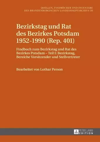 Bezirkstag Und Rat Des Bezirkes Potsdam 1952-1990 (Rep. 401) cover