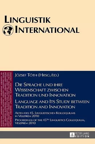 Die Sprache und ihre Wissenschaft zwischen Tradition und Innovation / Language and its Study between Tradition and Innovation cover