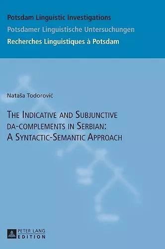 The Indicative and Subjunctive da-complements in Serbian: A Syntactic-Semantic Approach cover