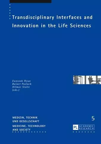 Transdisciplinary Interfaces and Innovation in the Life Sciences cover