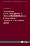 Quaternion of the Examples of a Philosophical Influence: Schopenhauer-Dostoevsky-Nietzsche-Cioran cover