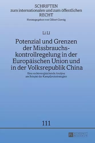 Potenzial und Grenzen der Missbrauchskontrollregelung in der Europaeischen Union und in der Volksrepublik China cover