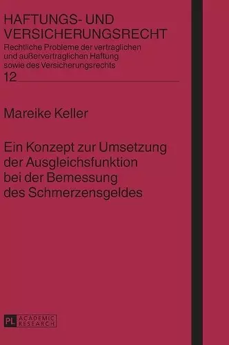 Ein Konzept zur Umsetzung der Ausgleichsfunktion bei der Bemessung des Schmerzensgeldes cover