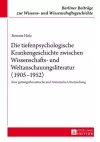 Die Tiefenpsychologische Krankengeschichte Zwischen Wissenschafts- Und Weltanschauungsliteratur (1905-1952) cover