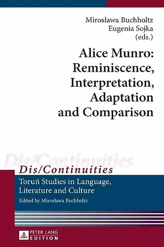 Alice Munro: Reminiscence, Interpretation, Adaptation and Comparison cover