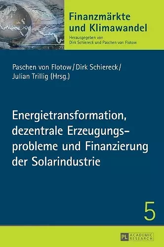 Energietransformation, Dezentrale Erzeugungsprobleme Und Finanzierung Der Solarindustrie cover