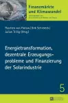 Energietransformation, Dezentrale Erzeugungsprobleme Und Finanzierung Der Solarindustrie cover