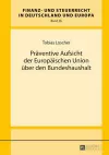 Praeventive Aufsicht Der Europaeischen Union Ueber Den Bundeshaushalt cover