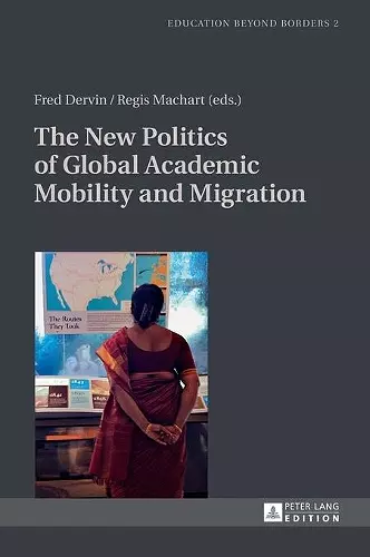 The New Politics of Global Academic Mobility and Migration cover