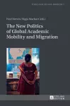 The New Politics of Global Academic Mobility and Migration cover