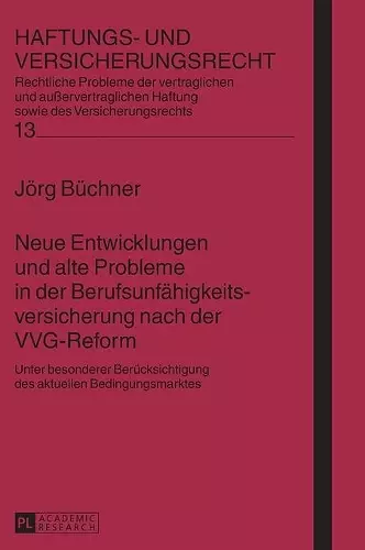 Neue Entwicklungen und alte Probleme in der Berufsunfaehigkeitsversicherung nach der VVG-Reform cover