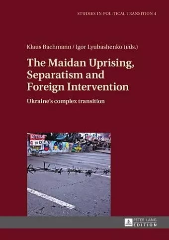 The Maidan Uprising, Separatism and Foreign Intervention cover