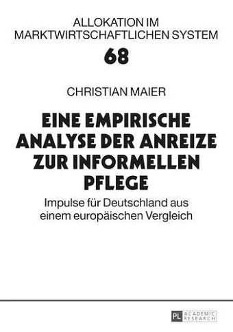 Eine Empirische Analyse Der Anreize Zur Informellen Pflege cover