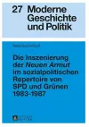 Die Inszenierung Der «Neuen Armut» Im Sozialpolitischen Repertoire Von SPD Und Gruenen 1983-1987 cover