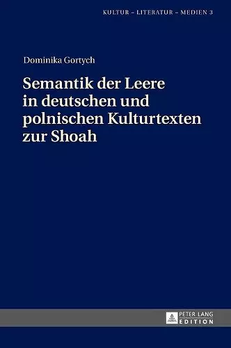 Semantik der Leere in deutschen und polnischen Kulturtexten zur Shoah cover