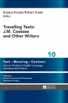 Travelling Texts: J. M. Coetzee and Other Writers cover