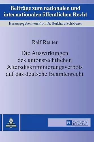 Die Auswirkungen Des Unionsrechtlichen Altersdiskriminierungsverbots Auf Das Deutsche Beamtenrecht cover