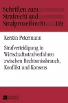 Strafverteidigung in Wirtschaftsstrafverfahren Zwischen Rechtsmissbrauch, Konflikt Und Konsens cover