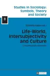 Life-World, Intersubjectivity and Culture cover