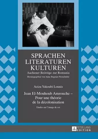 Jean El-Mouhoub Amrouche - Pour Une Théorie de la Décolonisation cover