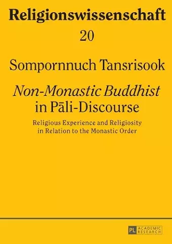 «Non-Monastic Buddhist» in Pāli-Discourse cover