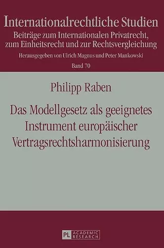 Das Modellgesetz als geeignetes Instrument europaeischer Vertragsrechtsharmonisierung cover