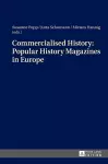 Commercialised History: Popular History Magazines in Europe cover