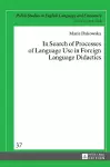 In Search of Processes of Language Use in Foreign Language Didactics cover