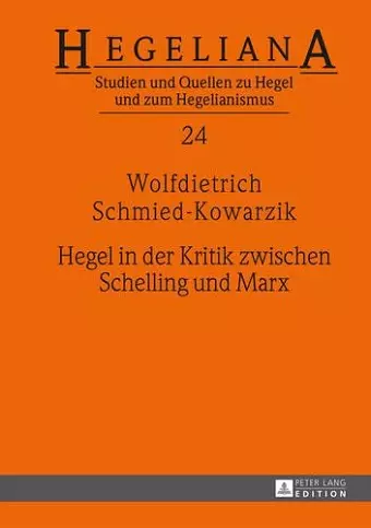 Hegel in Der Kritik Zwischen Schelling Und Marx cover