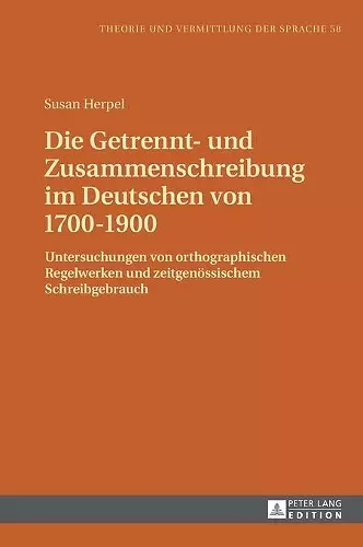 Die Getrennt- und Zusammenschreibung im Deutschen von 1700-1900 cover