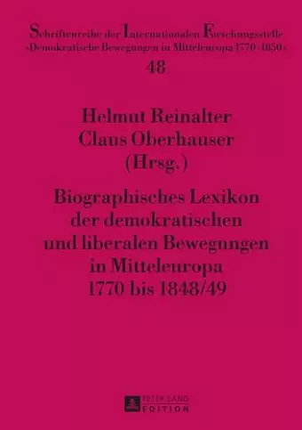 Biographisches Lexikon Der Demokratischen Und Liberalen Bewegungen in Mitteleuropa 1770 Bis 1848/49 cover