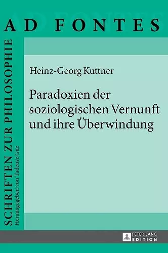 Paradoxien der soziologischen Vernunft und ihre Ueberwindung cover