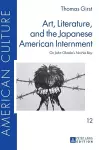 Art, Literature, and the Japanese American Internment cover