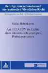 Art. 102 AEUV im Lichte eines oekonomisch gepraegten Pruefungsansatzes cover