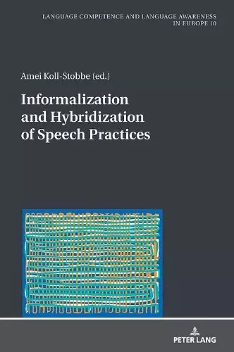 Informalization and Hybridization of Speech Practices cover